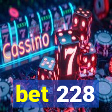 bet 228